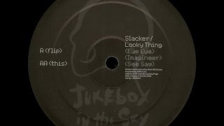 Slacker ‎– Looky Thing Eye Eye [upl. by Arlene]