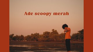 Ade Scoopy Merah  Lyric video [upl. by Epolulot]