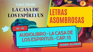 AUDIOLIBRO  LA CASA DE LOS ESPIRITUS  Isabel Allende  CAPÍTULO 13 [upl. by Tania]