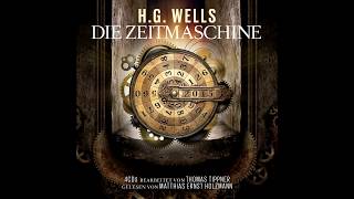 Die Zeitmaschine Das komplette Hörbuch nach Motiven von HG Wells [upl. by Bradford]