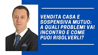 Vendita e condizione sospensiva mutuo quali problematiche [upl. by Almire]