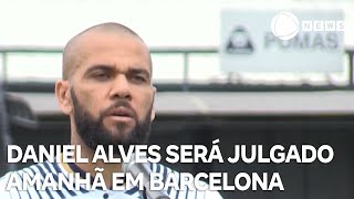 Julgamento de Daniel Alves começa amanhã em Barcelona [upl. by Llehsyt4]