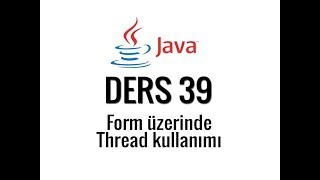 JAVA  39  Form üzerinde thread kullanımı [upl. by Aistek743]