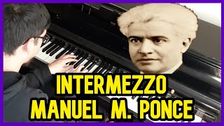 INTERMEZZO  Manuel M Ponce  Piano 🎹   PARTITURAS 🎼 [upl. by Akenehs]