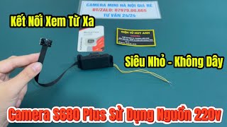 Camera siêu nhỏ không dây s680 plus dùng nguồn trực tiếp 220v  camera mini quay đêm wifi xem từ xa [upl. by Brittaney]