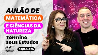 Aulão de Matemática e Ciências da Natureza  Termine seus Estudos [upl. by Yerga]