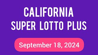 California SuperLotto Plus Winning Numbers September 18 2024  Wednesday [upl. by Beale]