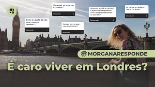 quotÉ caro viver em Londresquot quotChove muitoquot  Respondendo perguntas sobre Londres [upl. by Bodkin]