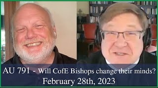 Anglican Unscripted 791  Will CofE Bishops change their minds [upl. by Rollins]