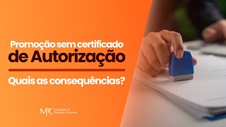 Posso Realizar uma PROMOÇÃO COMERCIAL sem o Certificado de Autorização [upl. by Aikemaj]