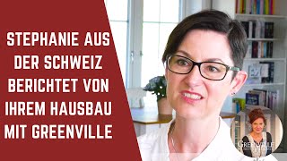 Stéphanie aus der Schweiz berichtet über ihre Erfahrungen beim Holzhausbau mit GREENVILLE [upl. by Banquer385]