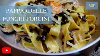 PAPPARDELLE con FUNGHI PORCINI PASTA con BOLETUS Original Italiana [upl. by Adias]