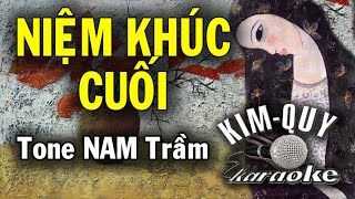 NIỆM KHÚC CUỐI  KARAOKE Tone NAM Trầm  CĐô Trưởng [upl. by Mcilroy672]