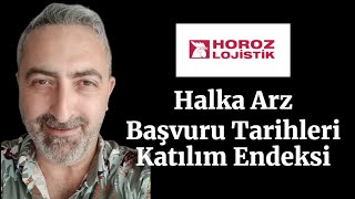 Horoz Lojistik Halka Arz Başvuru Tarihleri ve Katılım Endeksi Açıklandı [upl. by Accissej499]