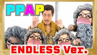 PPAP ENDLESS Ver [upl. by Aliet]