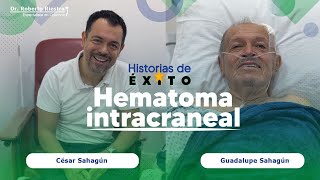 Testimonio Cirugía Hematoma Intracraneal  Dr Roberto Riestra Castañeda  Historias de Éxito [upl. by Aihsekel]