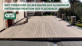 WPC Terrassen selber bauen aus Aluminium Unterkonstruktion auf Flachdach [upl. by Anwahsiek]