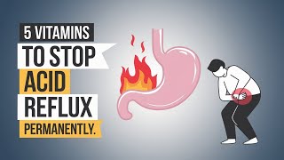 Top 5 Vitamins and Minerals That Permanently Cure Acid Reflux  Healthy Natural Remedies [upl. by Saucy]