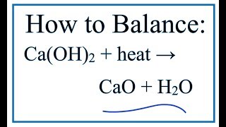 How to Balance CaOH2  heat  CaO  H2O [upl. by Demott]