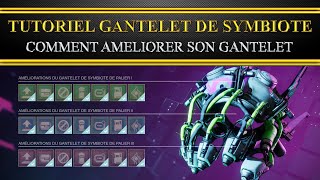 Destiny 2 Fr Tutoriel comment améliorer le gantelet de Symbiote [upl. by Alimak511]