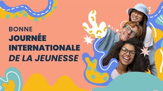 Le développement durable commence avec les jeunes  Journée internationale de la jeunesse [upl. by Pollux]