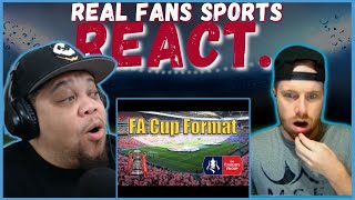 AMERICAN REACTS TO FA CUP EXPLAINED  REAL FANS SPORTS [upl. by Riordan675]