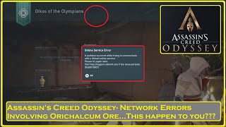 Assassins Creed Odyssey  Network Errors amp Lost Orichalcum Ore [upl. by Ambler]