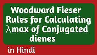 Woodward Fieser Rules for calculating lamda max of conjugated dienes [upl. by Livvyy]