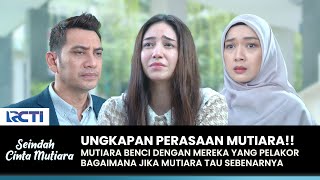 SEDIH MENDALAM Bagaimana Jika Mutiara Tau Semuanya  SEINDAH CINTA MUTIARA  EPS 09 23 [upl. by Einolem247]