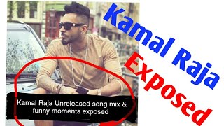 Kamal Raja all songs Exposed [upl. by Adabelle]