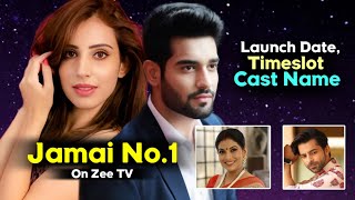 Jamai No 1 Serial on Zee TV  Abhishek Malik  Simran Kaur  Launch Date Timeslot Cast Name [upl. by Etak]