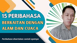 15 Peribahasa yang berkaitan dengan alam dan cuaca  Peribahasa pilihan dan Maksud [upl. by Anoved]