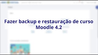 Backup e Restauração de sala  Moodle 42 [upl. by Babbette]