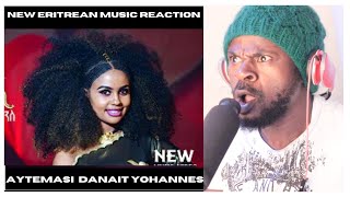 New Eritrean Music Reaction  Aytemasi  Danait Yohannes 2020 [upl. by Alak525]