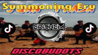 DiscoBudots  Summoning Eru Remix  Dj Ericnem [upl. by Cleti]