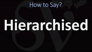 How to Pronounce Hierarchised CORRECTLY [upl. by Tanner]