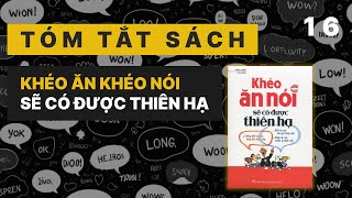 Tóm tắt sách 16  Khéo ăn khéo nói sẽ có được thiên hạ  Trác Nhã [upl. by Kloster102]