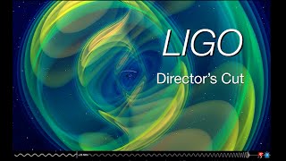 quotLIGOquot  Directors Cut [upl. by Goda]