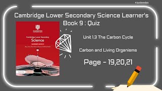 Unit 1 Page 1921 Carbon and Living organisms  Cambridge Lower Secondary Science Learners Book 9 [upl. by Les]