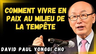 DAVID PAUL YONGGI CHO  Renforcer la FOI et trouver la PAIX en période de DÉFIS et dINSECURITÉS [upl. by Harrow954]