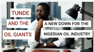 TUNDE AND THE OIL GIANTS [upl. by Yasnil]