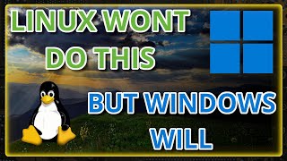 Linux Wont Do ThisBut Windows Will [upl. by Anaili]