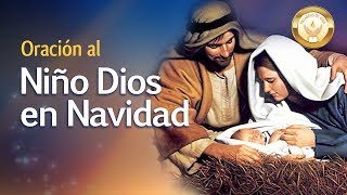 ORACION AL NIÑO DIOS EN NAVIDAD  Para arrullar al niño Dios [upl. by Dedric178]