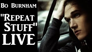 Bo Burnham  “Repeat Stuff” Live [upl. by Wilcox]