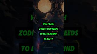 Zodiac Warning⚠️ Leave This Behind in 2024 for a Fresh Start shorts zodiaclife zodiacsigns [upl. by Sidalg]