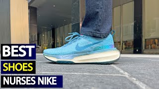 Top 5 Nike Shoes for Nurses Perfect for Long Shifts [upl. by Chansoo]