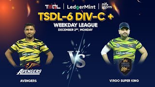 TSDL6 DIVC Weekday League  Avengers vs Virgo Super King  2nd Dec 2024 [upl. by Urias]