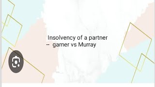 insolvency of a partner  garner vs Murray [upl. by Arinay]