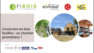 Replay conférence quotConstruire en bois feuillus  un chantier prometteur quot [upl. by Philender]