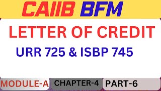 URR 725 and ISBP 745  Letter of Credit  CAIIB 2023 BFM module A unit 4 part 6 [upl. by Elleuqram750]